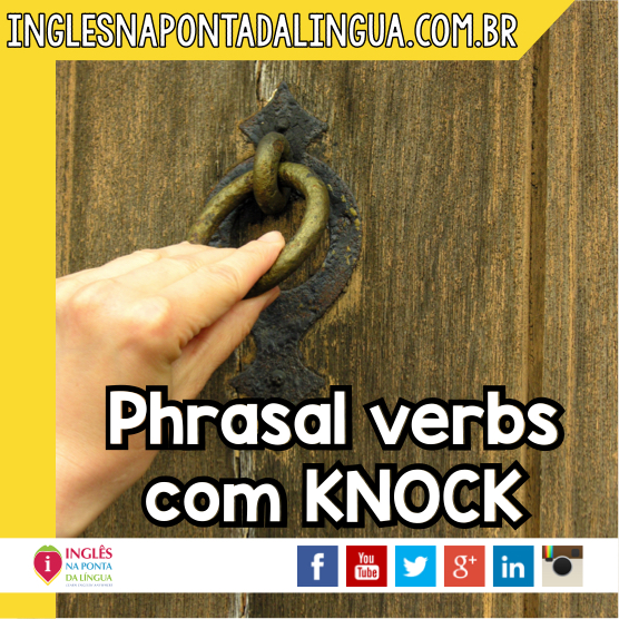 Phrasal Verbs com Knock: Aprenda Aqui!